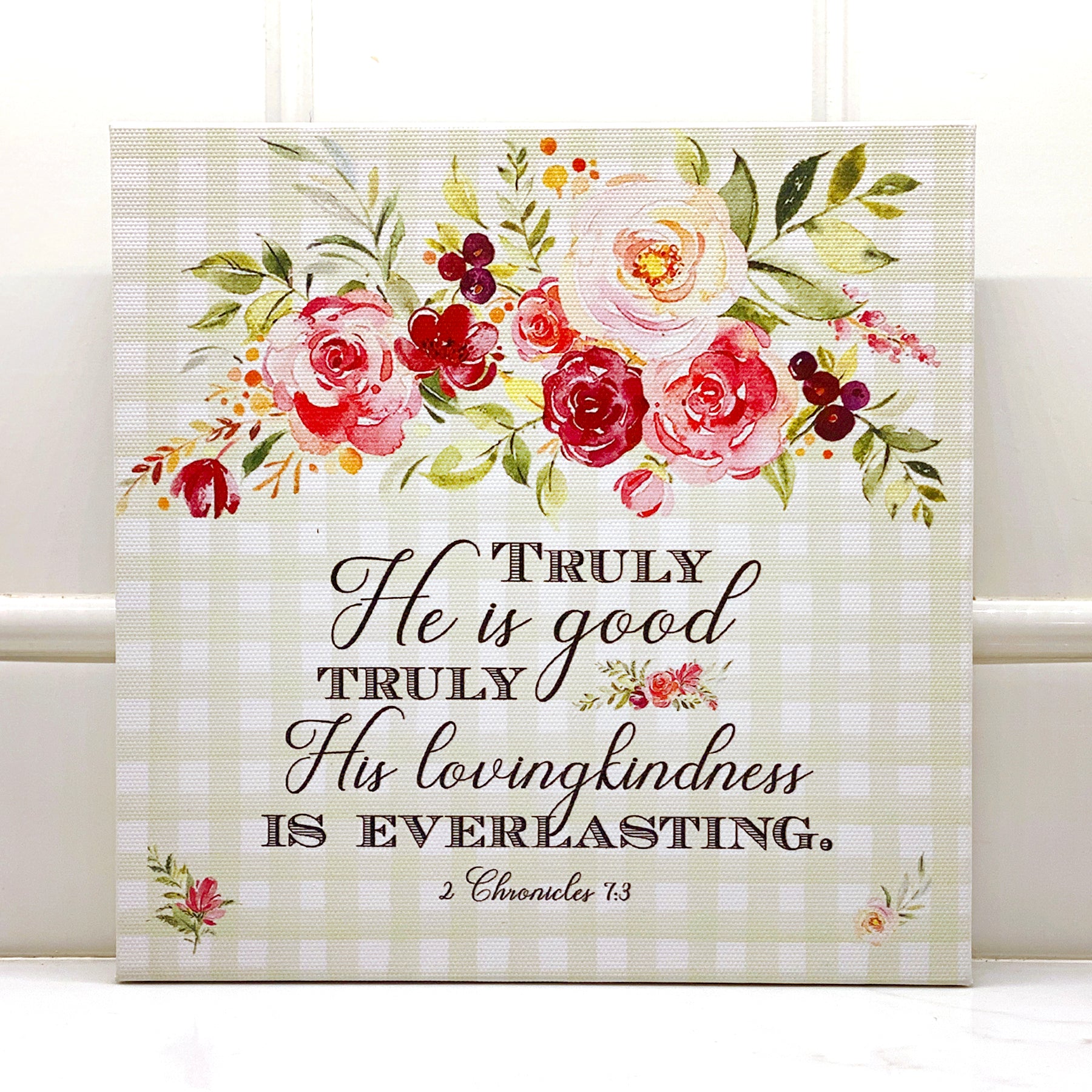 Truly He Is Good (II Chronicles 7:3) - 8x8 Canvas Print