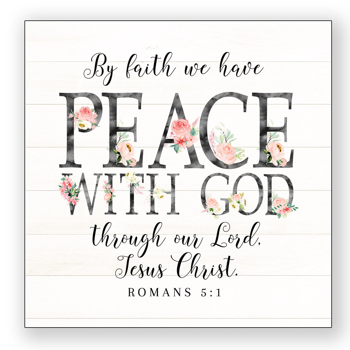 By Faith We Have (Romans 5:1)- Frameable Print