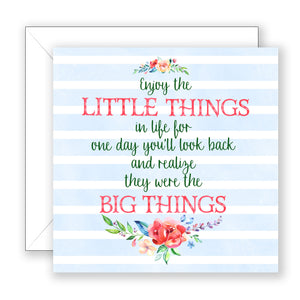 Enjoy the Little Things - Encouragement Card